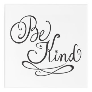 Be Kind/Kindness Acrylic Print