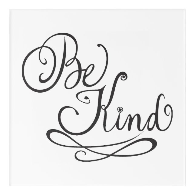 Be Kind/Kindness Acrylic Print (Front)