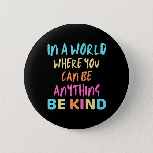 Be Kind Kindness Button