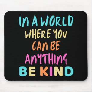 Be Kind Kindness Mouse Pad