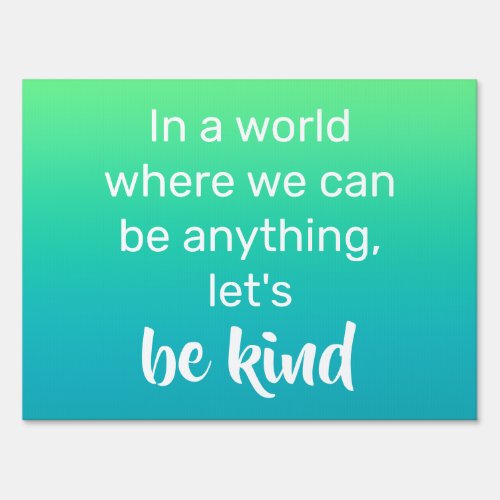 Be Kind Kindness Quote Yard Sign
