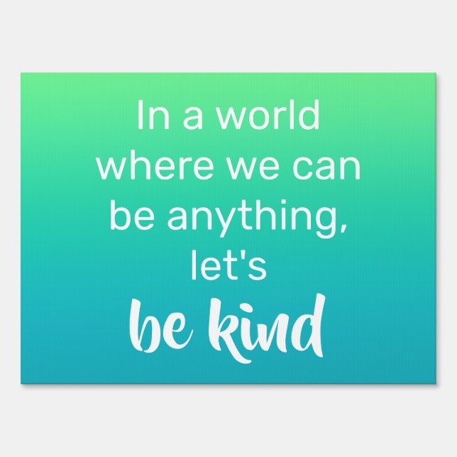 Be Kind Kindness Quote Yard Sign (Front)