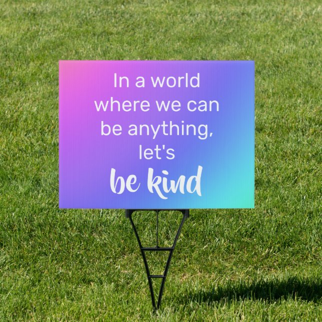 Be Kind Kindness Quote Yard Sign (Insitu)