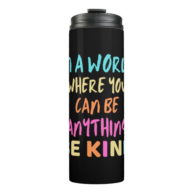 Be Kind Kindness Thermal Tumbler (Front)