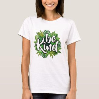 Be Kind (Leaf Background) T-Shirt