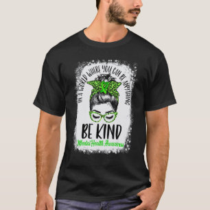 Be Kind Leopard Messy Bun Mental Health Awareness T-Shirt