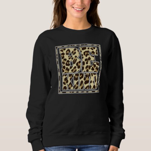 Be Kind Leopard Print Inspirational Life Coach Cou Sweatshirt