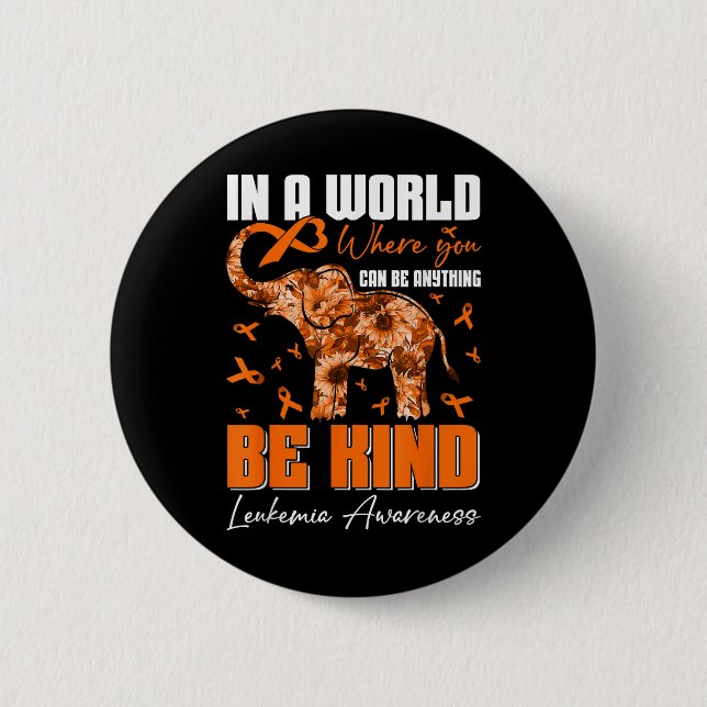 Be Kind Leukemia Awareness Day Warrior Sunflowers  Button (Front)
