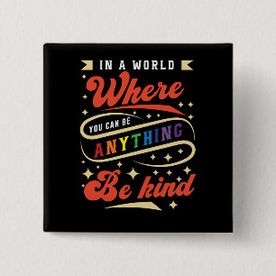Be Kind   LGBTQ   Rainbow   Pride Month Button