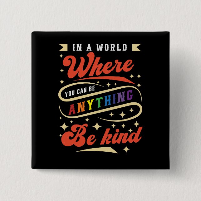 Be Kind | LGBTQ | Rainbow | Pride Month Button (Front)