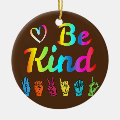 Be Kind Love ASL Sign Language Nonverbal Teacher Ceramic Ornament
