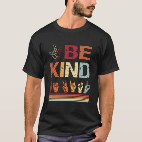 Be Kind Love Asl Sign Language Nonverbal Teacher S T_Shirt