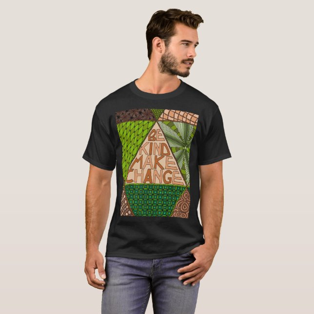 Be Kind Make Change - Satyagraha Activism TShirt (Front Full)