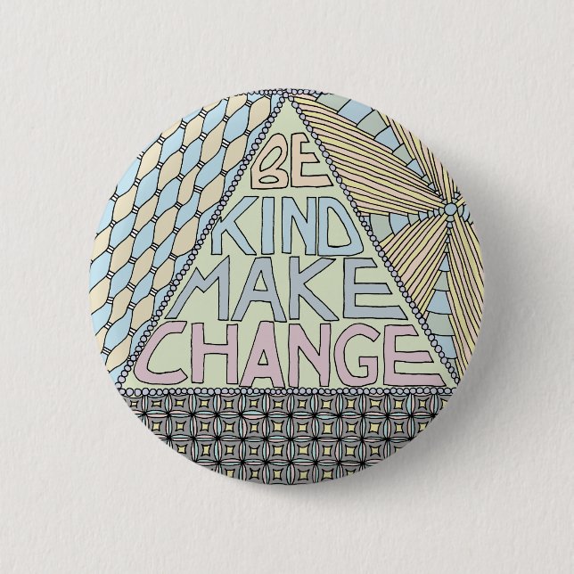 Be Kind Make Change - Satyagraha Activist Button (Front)