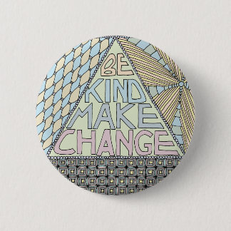 Be Kind Make Change - Satyagraha Activist Button