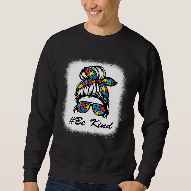 Be Kind Messy Bun Women Girl Autism Awareness  1 Sweatshirt (Front)
