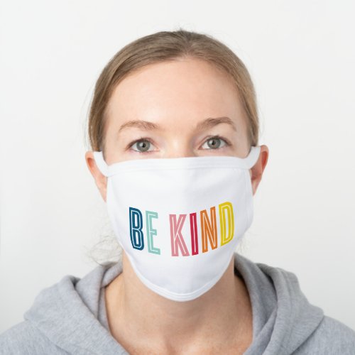 BE KIND modern bold colorful simple minimal type White Cotton Face Mask
