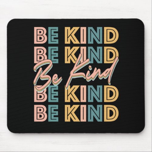 Be Kind Motivational Inspirational Kindness Gift Mouse Pad