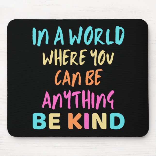 BE KIND MOUSE PAD (Front)