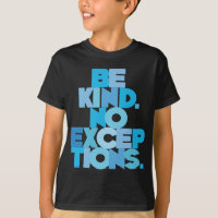 Be Kind No Exceptions, aqua