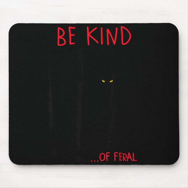 Be Kind Of Feral Funny Black Cat Mirror Goth Mouse Pad (Front)