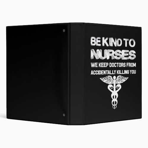 Be Kind Of Nurses 3 Ring Binder