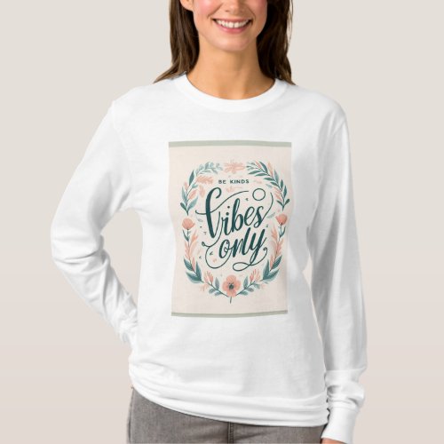 Be Kind Only Vibes _ T_shirt Inspirant pour Diff