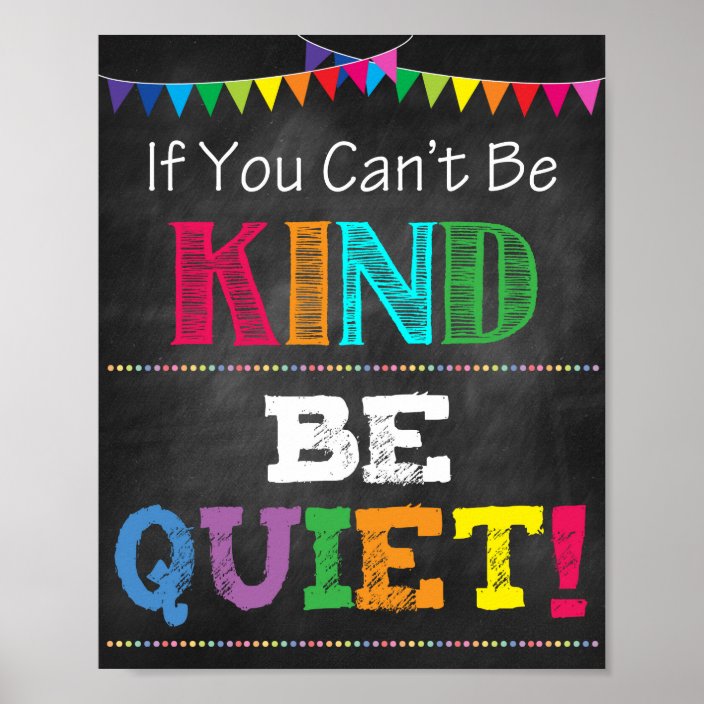 Be Kind Or Be Quiet Printable Poster | Zazzle.com