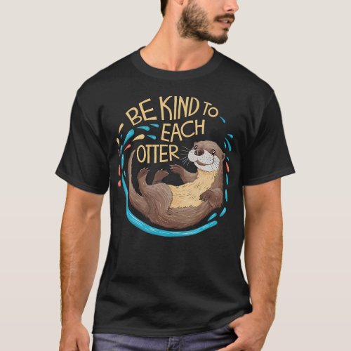 Be Kind Otter Pun T_Shirt