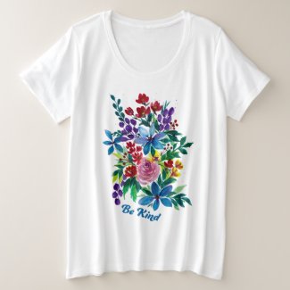 Be Kind Phoebe Watercolor Inspirational Floral Plus Size T-Shirt
