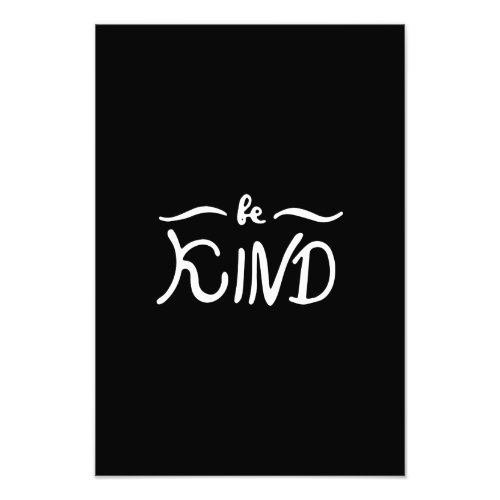 be kind photo print