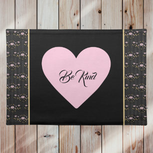 Be Kind Pink Heart on Tiny Roses and Black Stripes Cloth Placemat