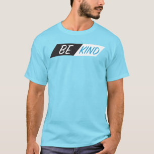 Be Kind Positive Inspirational Quote T-Shirt