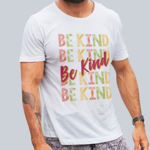 Be Kind Positive Quote T_shirt