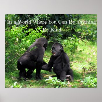 Be Kind Poster - Baby Gorilla Quote Poster by CatsEyeViewGifts at Zazzle