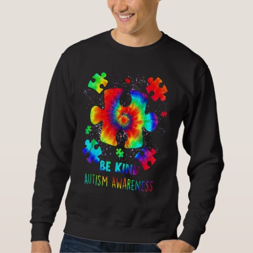 Be Kind Puzzle Pieces Tie Dye Autism Awareness Sweatshirt
