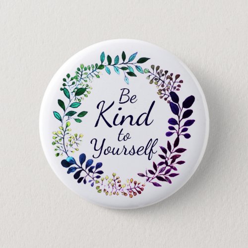 Be Kind Quote  Cute Inspirational Watercolor Art Button