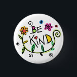 Be Kind Quote Cute Typography Button<br><div class="desc">Cute "Be Kind" message with colorful flower art.</div>