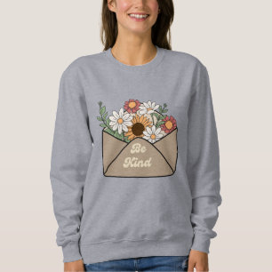be kind quote on flower message envelope sweatshirt