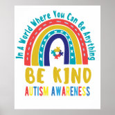 be kind.support.love autism Poster & Prints