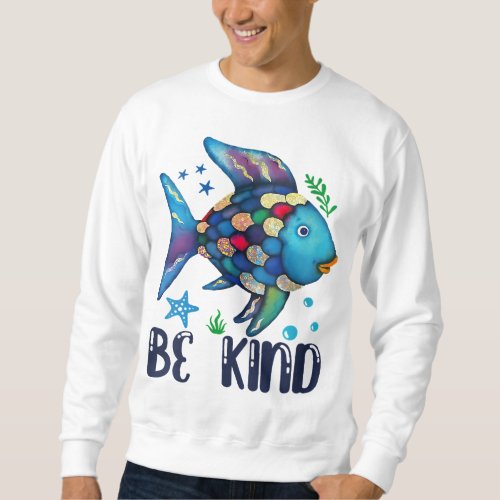 Be Kind Rainbow Fish Teacher Life Back To School T Sweatshirt