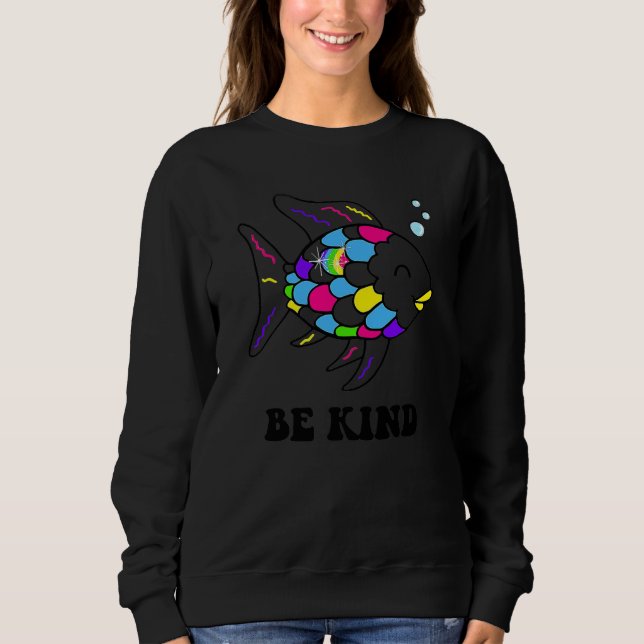 Be Kind Rainbow Fish Teacher Life Teaching Back Sweatshirt (Front)