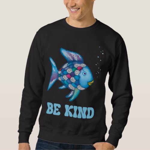 Be Kind Rainbow Fish Teacher Life Teaching Back To Sweatshirt