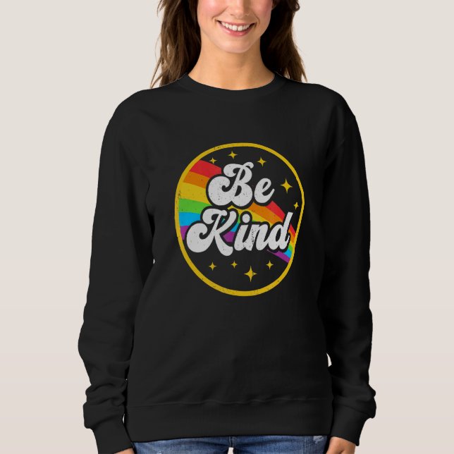 Be Kind Rainbow Gay Lgbt Pride Ally Support Love H Sweatshirt (Front)