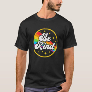 Be Kind Rainbow Gay Lgbt Pride Ally Support Love H T-Shirt
