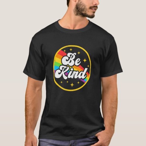 Be Kind Rainbow Gay Lgbt Pride Ally Support Love H T_Shirt