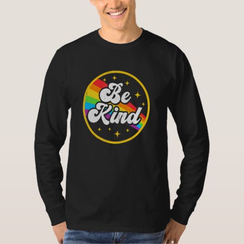 Be Kind Rainbow Gay Lgbt Pride Ally Support Love H T_Shirt