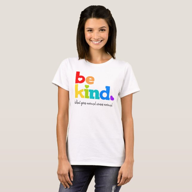 Be kind rainbow graphic slogan custom message T-Shirt (Front Full)