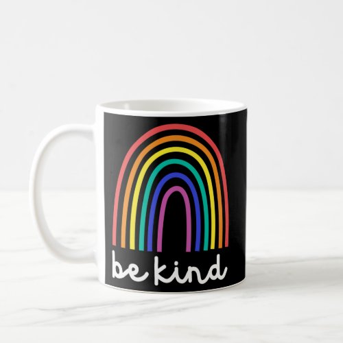 Be Kind Rainbow Happy Kindness Coffee Mug