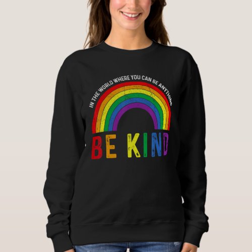 Be Kind Rainbow Lgbt Awareness Gay Lesbian Bisexua Sweatshirt